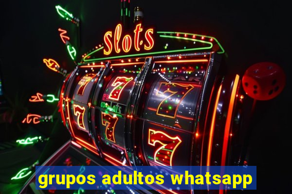 grupos adultos whatsapp